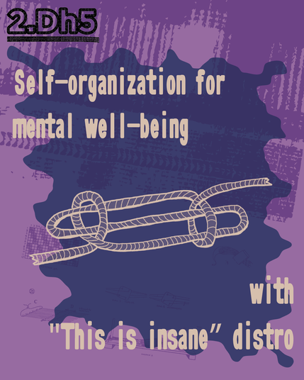 Self-organization for mental well-being, with "This is insane" distro