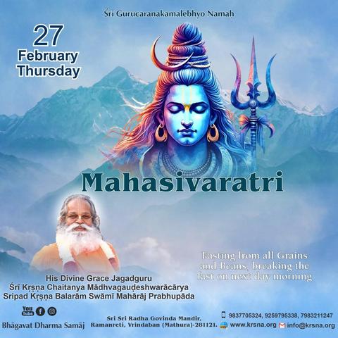 Afiche de la festividad de Mahāśivaratri, con una imagen de cordillera de fondo en todos azules, a la que se superpone una imagen de Śiva en las mismas tonalidades pero con reflejos rojizos. En primer plano, la imagen de Jagādgurū Śrī Kṛṣṇa Caitanya Madhva Gaudeṣvarācārya Śrīpād Kṛṣṇa Balarām Swami Mahārāja