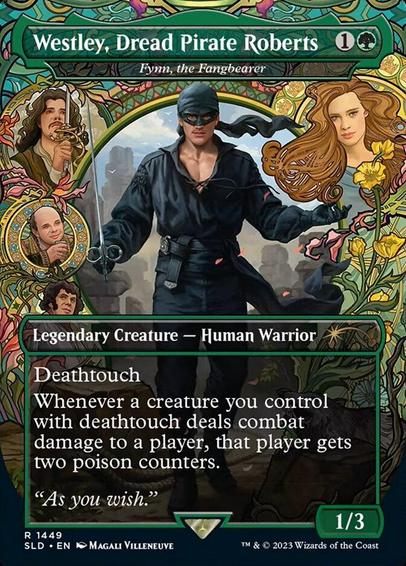 Card Name: Fynn, the Fangbearer
Set: Secret Lair Drop
Description: Deathtouch (Any amount of damage this deals to a creature is enough to destroy it.)
Whenever a creature you control with deathtouch deals combat damage to a player, that player gets two poison counters. (A player with ten or more poison counters loses the game.)
Artist: Magali Villeneuve