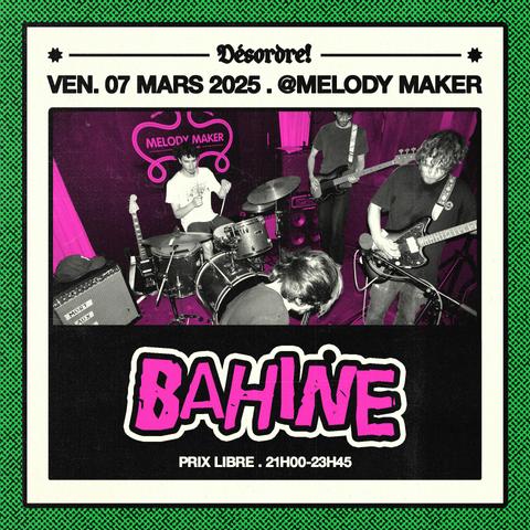 Dรฉsordre prรฉsente :
Bahine (shoegaze/indie pop)
Vendredi 7 mars / Melody Maker / Prix libre