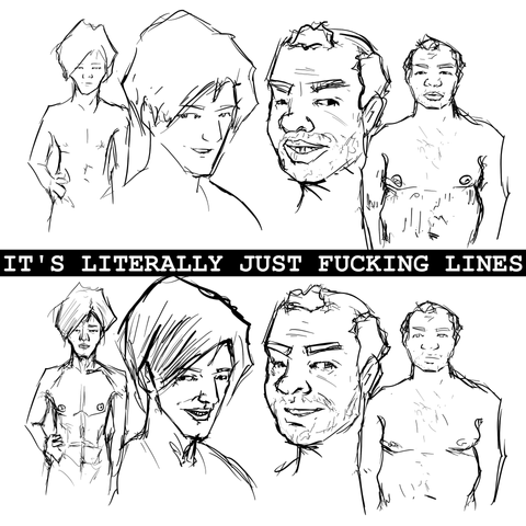 "IT'S LITERALLY JUST FUCKING LINES"

Similar sketches, one of a bishounen, one of a stereotypical "ugly bastard."

The below swaps the drawing techniques typically applied to each, applying the unflattering ones to the bishounen and the flattering ones to the "ugly bastard."