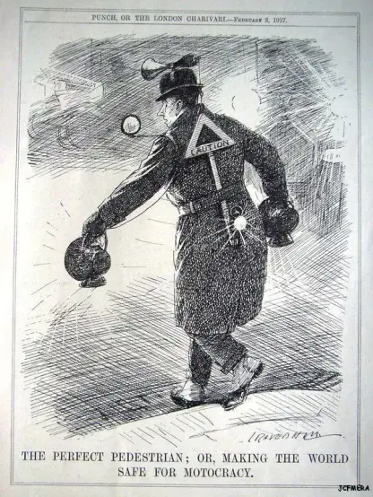 An old newspaper cartoon depicting a pedestrian  about to step on a street. He is carrying a headlight in each hand, has a back mirror attached to his shoulder, a old horn on his hat and a caution sign and backlight attached to his belt.

The description reads: "The perfect pedestrian; or making the world safe for Motocracy"

Top reads: Punch, or the London Charivari - February 2,1927