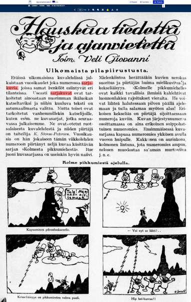 Veli Giovanni kertoo suomalaisille mitä sarjakuva on elokuussa 1920. Mukana ruotsalainen sarjakuva jossa "kolme pikkumiestä" kiipeää vuorelle, hyppää sieltä pilven päälle, ja lopulta tulevat salaman mukana takaisin maahan.