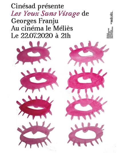 Yeux peints à la peinture rouge, un texte au dessus dit : 

"Cinésad présente

Les Yeux Sans Visage de 
Georges Franju
Au cinéma le Méliés 
Le 22.07.2020 à 21h "
