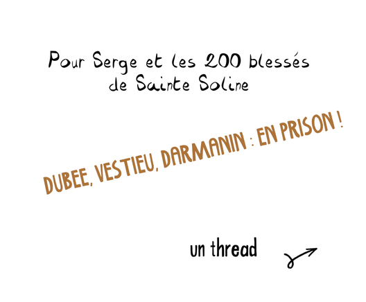 Pour Serge et les 200 blessés de Sainte Soline,
DUBÉE, VESTIEU, DARMANIN EN PRISON

un thread ->