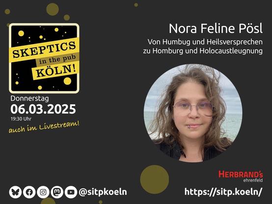 Veranstaltungsplakat für „Skeptiker im Pub“ in Köln am 6. März 2025 mit Sprecherin Nora Feline Pösl. Die Details zu Veranstaltungsort und -zeit sind so auch im obigen Post zu finden.