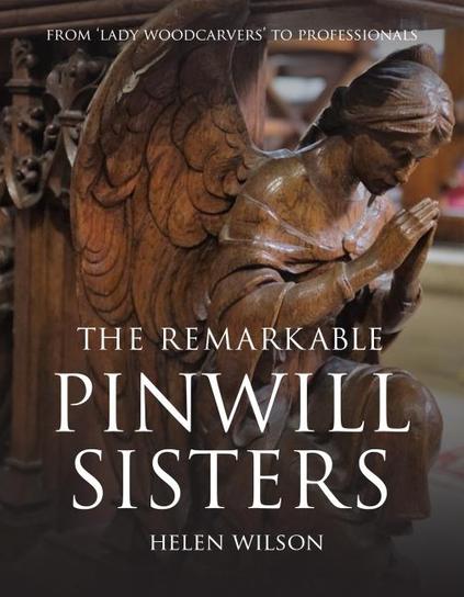 The cover of a book entitled From 'Lady Woodcarvers' to Professionals: The Remarkable Pinwill Sisters. It features a semi-kneeling praying angel that forms the support for an altar rail at Plympton St Mary, Devon.