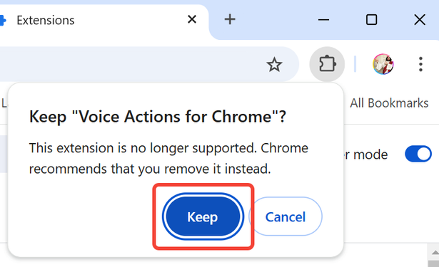 A confirmation dialog says, Keep Voice Actions for Chrome?  This extension is no longer supported.  Chrome recommends that you remove it instead.  Select Keep.