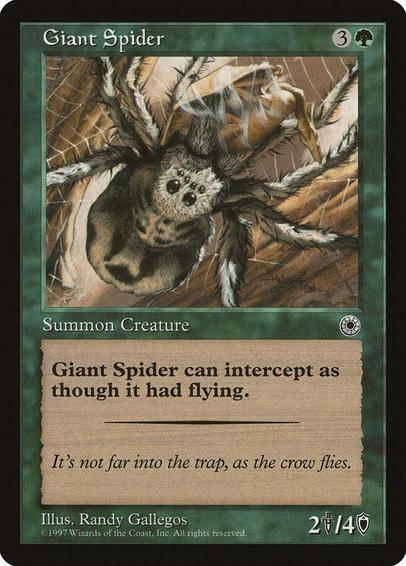 Card Name: Giant Spider
Set: Portal
Description: Reach (This creature can block creatures with flying.)
Artist: Randy Gallegos