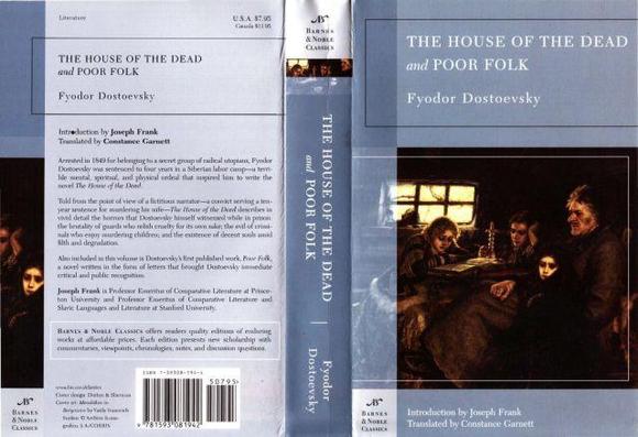 The book is a loosely-knit collection of facts, events and philosophical discussion organized by "theme" rather than as a continuous story. Dostoevsky himself spent four years in exile in such a camp following his conviction for involvement in the Petrashevsky Circle. This experience allowed him to describe with great authenticity the conditions of prison life and the characters of the convicts. 
Poor Folk is an epistolary novel that describes the relationship between the small, elderly official Makar Devushkin and the young seamstress Varvara Dobroselova, remote relatives who write letters to each other. Makar's tender, sentimental adoration for Varvara and her confident, warm friendship for him explain their evident preference for a simple life, although it keeps them in humiliating poverty. An unscrupulous merchant finds the inexperienced girl and hires her as his housewife and guarantor. He sends her to a manor somewhere on a steppe, while Makar alleviates his misery and pain with alcohol. 
The story focuses on poor people who struggle with their lack of self-esteem. Their misery leads to the loss of their inner freedom, to dependence on the social authorities, and to the extinction of their individuality. Dostoevsky shows how poverty and dependence are indissolubly aligned with deflection and deformation of self-esteem, combining inward and outerward suffering.