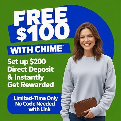 free $100 at chime with direct deposit