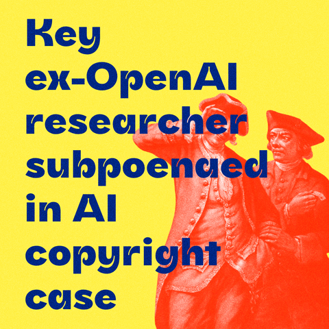 Blue text "Key ex-OpenAI researcher subpoenaed in AI copyright case" on yellow background with duotone illustration of A young man, 'Sir Fopling Flutter' ogles women through a lens while a bailiff serves him a writ. Mezzotint, 1769, by J. Dixon after himself.
