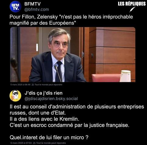 BFMTV : Pour Fillon, Zelensky "n'est pas le héros irréprochable magnifié par des Européens"

Réplique de J'dis ça j'dis rien : "Il est au conseil d'administration de plusieurs entreprises russes, dont une d'Etat. 
Il a des liens avec le Kremlin.
C'est un escroc condamné par la justice française.

Quel.interet de lui filer un micro ?"