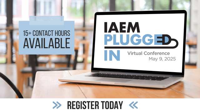 15+ contact hours available at the IAEM Plugged In Virtual Conference on May 9, 2025. https://www.iaem.org/Events/-IAEM-Virtual-Conference-2025-Registration 
