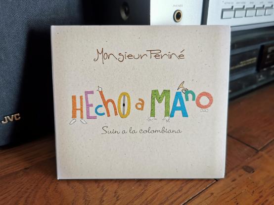 Disque CD de Monsieur Periné "Hecho a Mano"