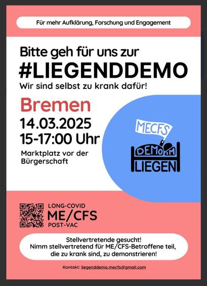 Bitte geh für uns zur Demo

#Liegenddemo
Wir sind selbst zu krank dafür

Bremen 
14.03.2025
15-17 Uhr
Marktplatz vor der Bürgerschaft