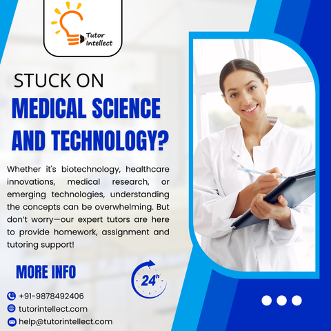Medical Science and Technology Homework Help, Medical Science and Technology Assignment Help, Medical Science and Technology Tutoring Help