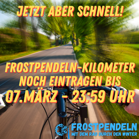 Blick aus Sicht eines Fahrradfahrenden auf einer Landstraße. Text: "Jetzt aber schnell! Frostpendeln-Kilometer noch eintragen bis 07. März - 23:59 Uhr"