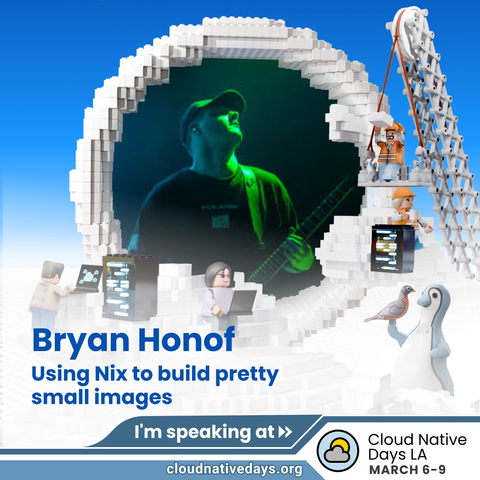 Promotional picture of me with the SCaLE22x branding advertising that I’ll be giving a talk with title “Using Nix to build pretty small images” at the Cloud Native Days LA (cloudnativedays.org). 