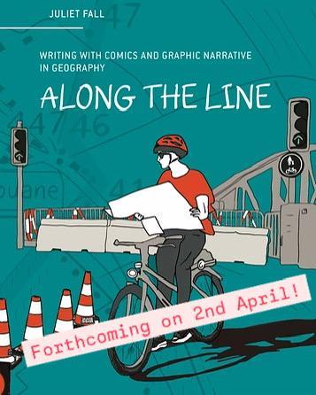 Cover of book called “Along the line: writing with comics a d graphic narrative in geography”