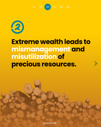 Extreme wealth leads to mismanagement and misutilization of precious resources.