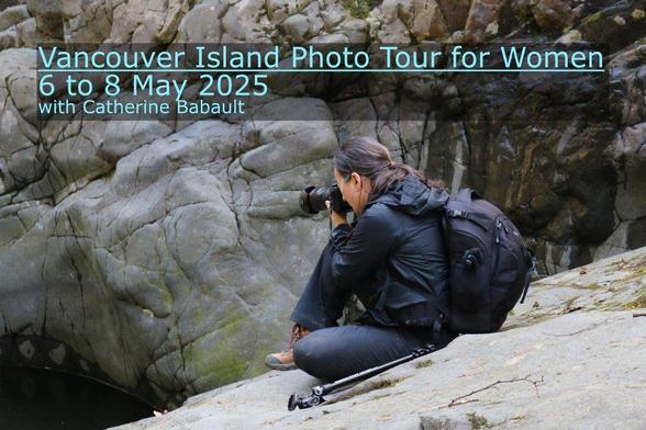 Woman (me) on a big boulder taking a photo. The text over the photo reads Vancouver Island Photo Tour for Women, 6 to 8 May 2025.