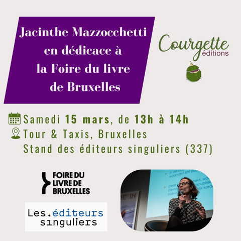 Jacinthe Mazzocchetti en dédicace à la foire du livre de Bruxelles le 15 mars 2025 de 13h à 14h sur le stand des éditeurs singuliers