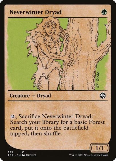 Card Name: Neverwinter Dryad
Set: Adventures in the Forgotten Realms
Description: {2}, Sacrifice this creature: Search your library for a basic Forest card, put it onto the battlefield tapped, then shuffle.
Artist: Jeff Dee