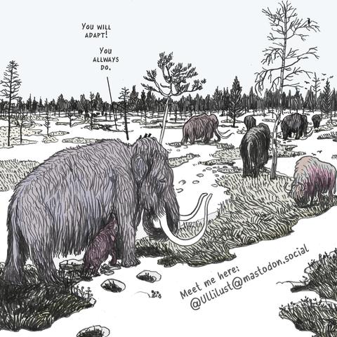 Bottom right: Mastodon says “You will adapt. You always do.”