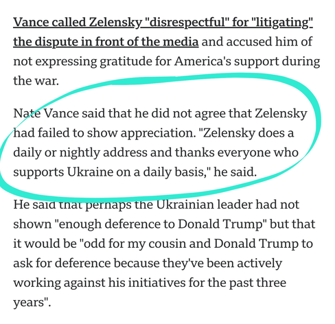 Nate Vance said that he did not agree that Zelensky had failed to show appreciation. "Zelensky does a daily or nightly address and thanks everyone who supports Ukraine on a daily basis," he said.

He said that perhaps the Ukrainian leader had not shown "enough deference to Donald Trump" but that it would be "odd for my cousin and Donald Trump to ask for deference because they've been actively working against his initiatives for the past three years".