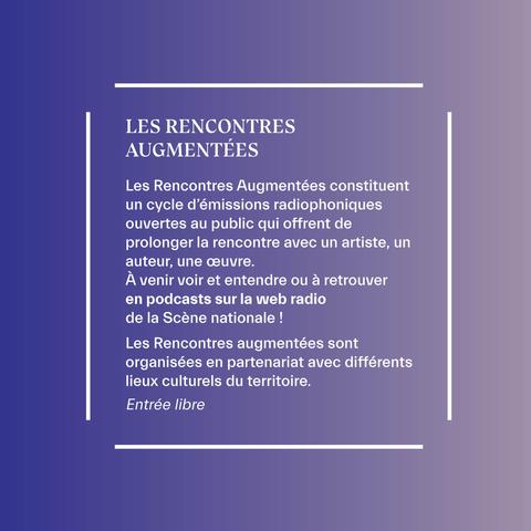 A retrouver en podcast sur la WEB RADIO de la Scène nationale du Sud-Aquitain
