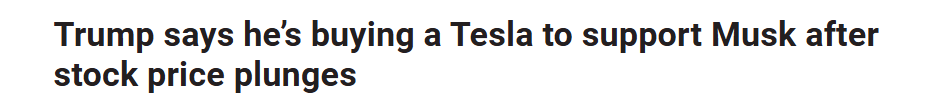Trump says he's buying a Tesla to support Musk after
stock price plunges
