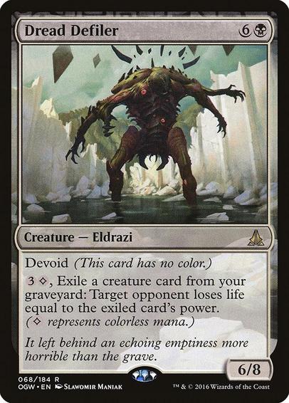 Card Name: Dread Defiler
Set: Oath of the Gatewatch
Description: Devoid (This card has no color.)
{3}{C}, Exile a creature card from your graveyard: Target opponent loses life equal to the exiled card's power. ({C} represents colorless mana.)
Artist: Slawomir Maniak