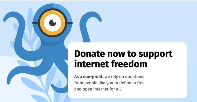 An image with the following text: Donate now to support internet freedom. As a non-profit, we rely on donations from people like you to defend a free and open internet for all. 