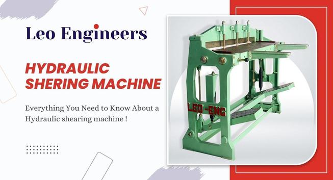 Everything You Need to Know About a Hydraulic Shearing Machine. 
