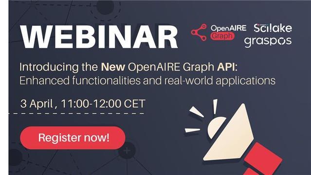 Webinar. Introducing the New OpenAIRE Graph API: Enhanced functionalities and real-world applications. 3 April 11:00-12:00 CET