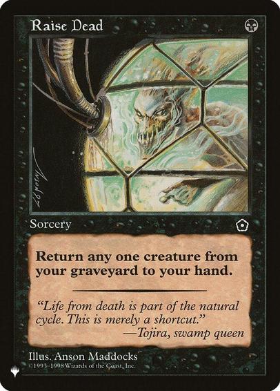 Card Name: Raise Dead
Set: The List
Description: Return target creature card from your graveyard to your hand.
Artist: Anson Maddocks