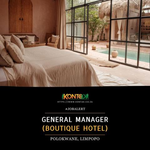 General Manager (Boutique Hotel) (JB5192) at Kontak Recruitment in Polokwane, Limpopo 
