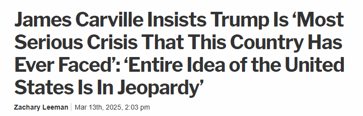James Carville Insists Trump Is ‘Most
Serious Crisis That This Country Has
Ever Faced’: ‘Entire Idea of the United
States Is In Jeopardy’
