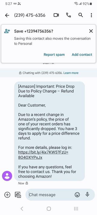 Screenshot of scammer's SMS text...

[Amazon] Important: Price Drop Due to Policy Change - Refund Available

Dear Customer,

Due to a recent change in Amazon's policy, the price of one of your recent orders has significantly dropped. You have 3 days to apply for a price difference refund.

For more details, please log in: https://bit.ly/xxxxxxxxxx
  
If you have any questions, feel free to contact us. Thank you for choosing Amazon!