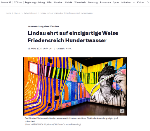 Screenshot 15.03.2025 - Internet SZ Artikel - Bild und Text - ein buntes typisches Werk Hundertwassers und der Künstler selbst im Portrait dazu Text

In Lindau eröffnet ein neues Kunstforum für das Werk von Friedensreich Hundertwasser. In vier Ausstellungen innerhalb von fünf Jahre sollen alle Facetten des berühmten österreichischen Künstlers beleuchtet werden. Stellt sich nur die Frage: Warum eigentlich in der Stadt am Bodensee?

Von Sabine Reithmaier
https://www.sueddeutsche.de/bayern/lindau-hundertwasser-ausstellung-kunstforum-friedensreich-hundertwasser-li.3208340?reduced=true