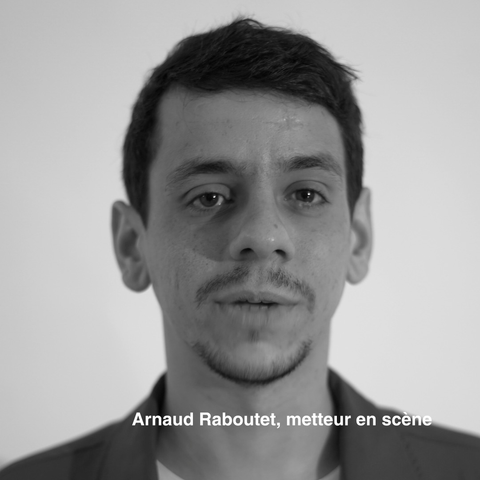 Arnaud Raboutet metteur en scène 