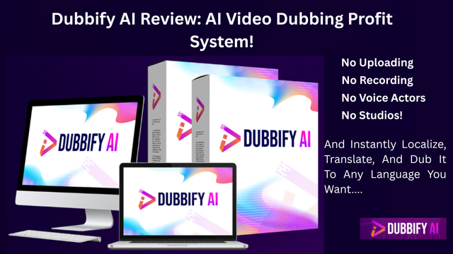 Dubbify AI Review: AI Video Dubbing Profit System!