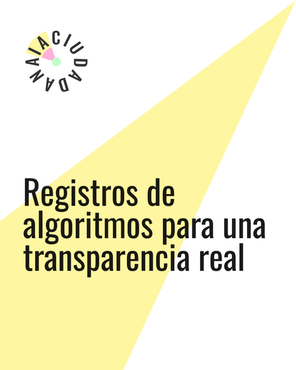 La imagen muestra un diseño minimalista con texto en español. En la parte superior izquierda hay un círculo con la palabra "CIUDADANA" escrita alrededor de un punto verde. La mayor parte de la imagen está ocupada por un triángulo amarillo pálido que se extiende desde la esquina inferior izquierda hasta la parte superior derecha. Sobre el triángulo, en letras negras negritas, se lee: "Registros de algoritmos para una transparencia real".