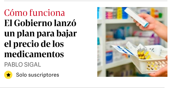 Titular del diario argentino "Clarin". Dice: El gobierno lanzó un plan para bajar el precio de los medicamentos (la lectura de la nota, aclara, que es solo para suscriptores) Junto al título hay una imagen de una mano que sostiene una canasta con medicamentos varios y la otra mano sostiene un medicamento.