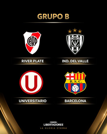 A imagem apresenta o "Grupo B" do torneio de futebol Libertadores da América, com quatro times listados. No topo, em letras douradas, está escrito "GRUPO B". Abaixo, estão os logotipos dos times, cada um com seu nome em letras brancas. 

No canto superior esquerdo, está o logotipo do River Plate, com um escudo vermelho e branco e as letras "ARP" no centro. Ao lado, está o logotipo do Independiente del Valle, com um escudo preto e branco e três estrelas acima. 

Na parte inferior esquerda, está o logotipo do Universitario, com um círculo vermelho e branco contendo a letra "U". Ao lado, está o logotipo do Barcelona, com um escudo com as cores vermelho, azul e amarelo, e a inscrição "B.S.C." no centro.

Na parte inferior da imagem, em letras douradas, está escrito "-CONMEBOL- LIBERTADORES LA GLORIA ETERNA". A imagem tem um fundo preto com detalhes dourados, conferindo um aspecto elegante e formal.