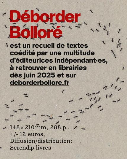 Déborder Bolloré est un recueil de textes coédité par une multitude d’éditeurices indépendan-e-s