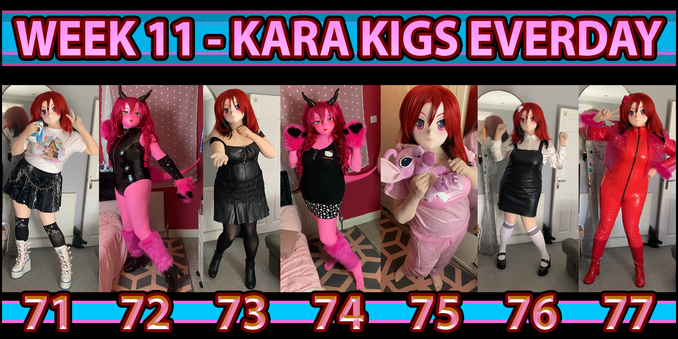 Kara Kig in 7 different outfits from day 71 to 77. They are alot of PVC and full of joy.