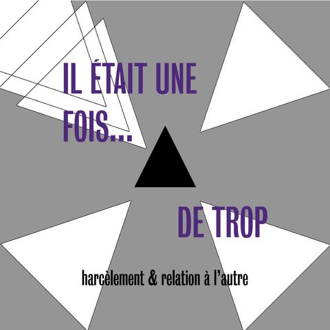 Logo du projet culturel intitulé Il était une fois... de trop harcèlement et relation à l'autre, construit à partir de triangles.