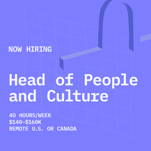Alt text:
Now hiring Head of People and Culture 
40 hours/week 
$140-$160K 
Remote U.S. or Canada